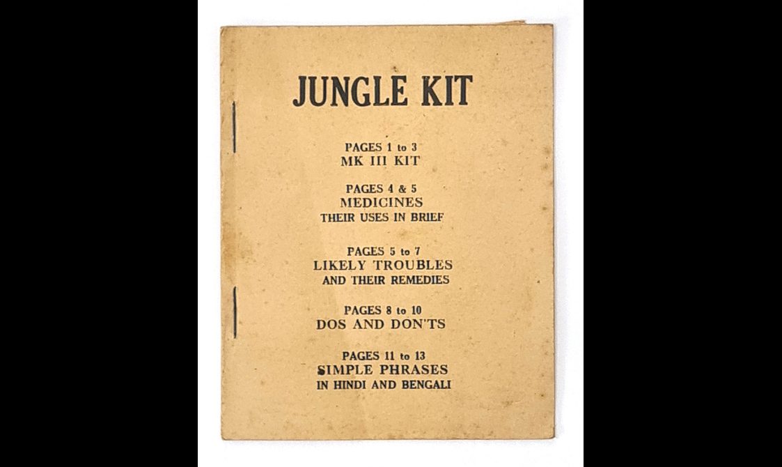 Front cover of a booklet. 'Jungle kit, pages 1 to 3 MK III kit, pages 4 and 5 medicines their uses in brief, pages 5 to 7 likely troubles and their remedies, pages 8 to 10 dos and don'ts, pages 11 to 13 simple phrases in hindi and bengali'